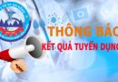 THÔNG BÁO Kết quả trúng tuyển viên chức và hoàn…